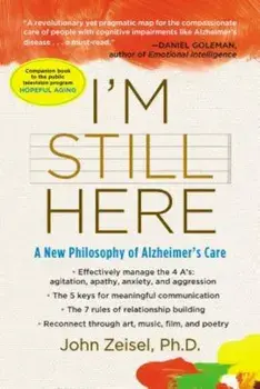 I'm Still Here: A New Philosophy of Alzheimer's Care, Paperback/John Zeisel