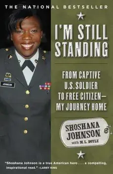I'm Still Standing: From Captive U.S. Soldier to Free Citizen--My Journey Home, Paperback/Shoshana Johnson