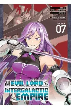 I'm the Evil Lord of an Intergalactic Empire! (Manga) Vol. 7 - Yomu Mishima