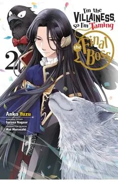 I'm the Villainess, So I'm Taming the Final Boss, Vol. 2 (Manga) - Sarasa Nagase