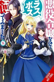 I'm the Villainess, So I'm Taming the Final Boss, Vol. 8 (light novel), Paperback/Sarasa Nagase