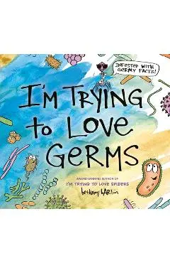 I'm Trying to Love Germs - Bethany Barton