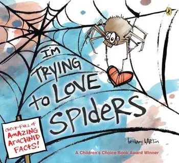 I'm Trying to Love Spiders, Paperback/Bethany Barton