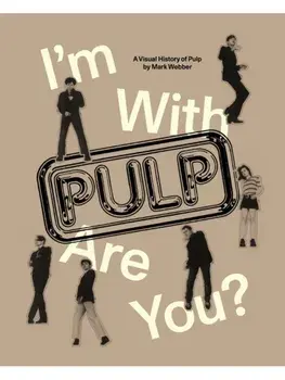 I'm With Pulp, Are You?, Paperback/Mark Webber