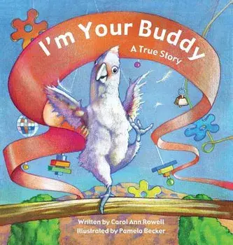 I'm Your Buddy: A True Story, Hardcover/Carol Ann Rowell