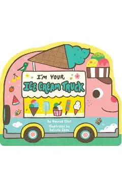 I'm Your Ice Cream Truck - Hannah Eliot
