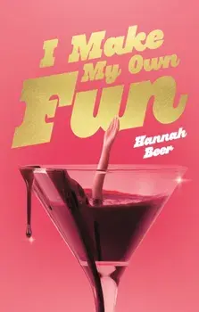 I Make My Own Fun. An enthralling debut about fame, celebrity and obsession, Paperback/Hannah Beer
