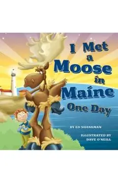 I Met a Moose in Maine One Day - Ed Shankman