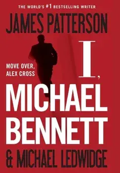 I, Michael Bennett, Hardcover/James Patterson