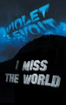 I Miss the World, Paperback/Violet Levoit