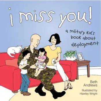 I Miss You!: A Military Kid's Book about Deployment, Paperback/Beth Andrews