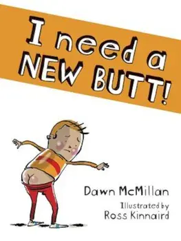 I Need a New Butt!, Paperback/Dawn McMillan