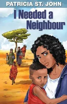 I Needed a Neighbour, Paperback/Patricia St John
