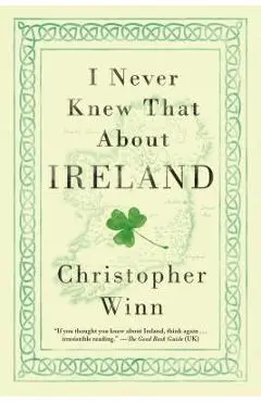 I Never Knew That about Ireland - Christopher Winn