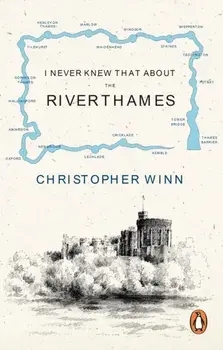 I Never Knew That About the River Thames, Paperback/Christopher Winn