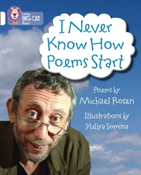 I Never Know How Poems Start. Band 10/White, Paperback/***
