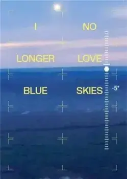 I NO LONGER LOVE BLUE SKIES, Paperback/Gaetan Uldry