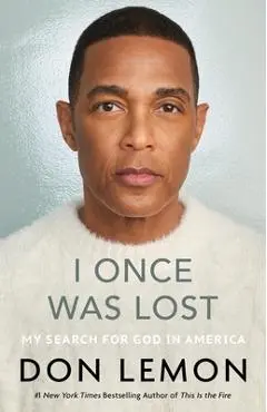 I Once Was Lost: My Search for God in America - Don Lemon