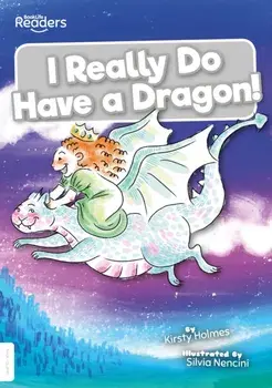 I Really Do Have a Dragon!, Paperback/Kirsty Holmes