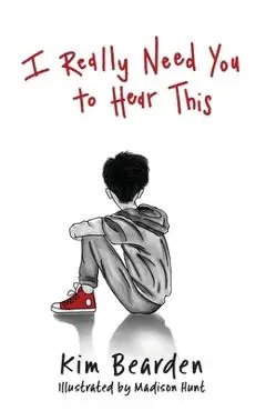 I Really Need You to Hear This - Kim Bearden