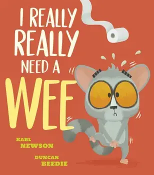 I Really, Really Need a Wee!, Paperback/Karl Newson