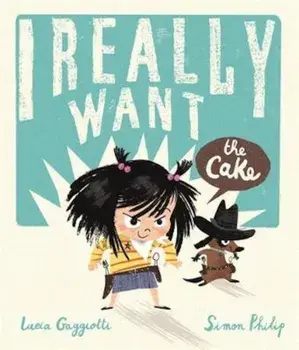 I Really Want the Cake, Paperback/Simon Philip