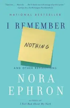I Remember Nothing: And Other Reflections, Paperback/Nora Ephron