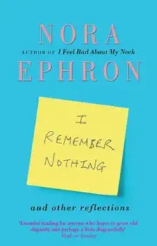 I Remember Nothing and other reflections, Paperback/Nora Ephron