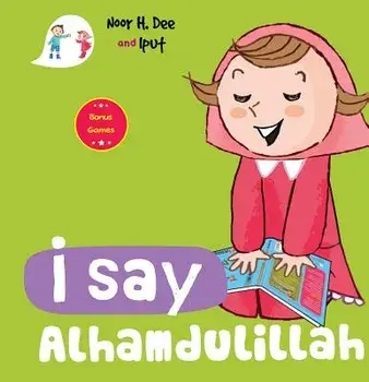 I Say Alhamdulillah, Hardcover/Noor H. Dee