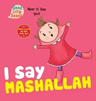 I Say Mashallah, Board book/Noor H. Dee