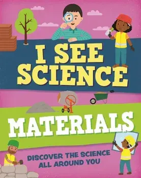 I See Science: Materials, Paperback/Izzi Howell