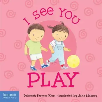 I See You Play, Board book/Deborah Farmer Kris