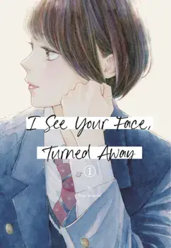 I See Your Face, Turned Away 1, Paperback/Rumi Ichinohe