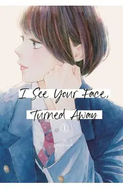 I See Your Face, Turned Away 1 - Rumi Ichinohe