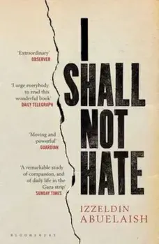 I Shall Not Hate, Paperback/Izzeldin Abuelaish