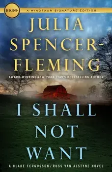 I Shall Not Want: A Clare Fergusson and Russ Van Alstyne Mystery, Paperback/Julia Spencer-Fleming
