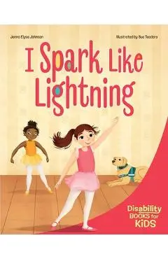 I Spark Like Lightning: A Book about Epilepsy - Jenna Elyse Johnson