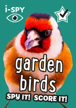 i-SPY Garden Birds. Spy it! Score it!, Paperback/I-Spy