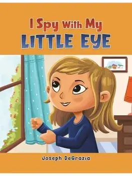 I Spy With My Little Eye, Paperback/Joseph DeGrazia