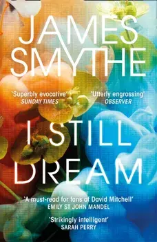 I Still Dream, Paperback/James Smythe