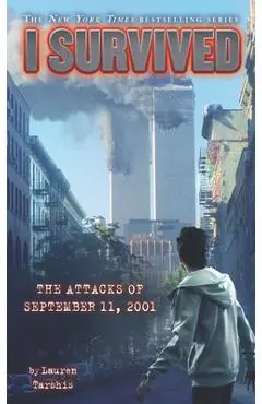 I Survived the Attacks of September 11th, 2001 - Lauren Tarshis