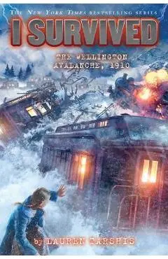 I Survived the Wellington Avalanche, 1910 (I Survived #22) - Lauren Tarshis