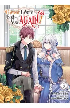 I Swear I Won't Bother You Again! (Light Novel) Vol. 5 - Reina Soratani