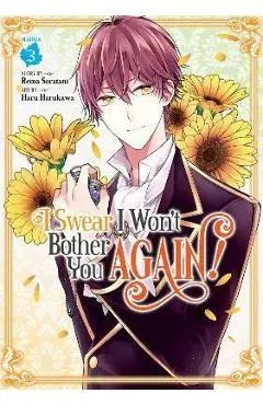I Swear I Won't Bother You Again! (Manga) Vol. 3 - Reina Soratani