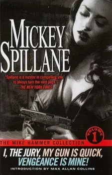 I, the Jury--My Gun is Quick--Vengeance is Mine!, Paperback/Mickey Spillane