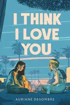 I Think I Love You, Paperback/Auriane Desombre