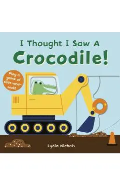 I Thought I Saw a Crocodile! - Templar Books