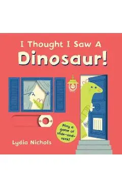 I Thought I Saw a Dinosaur! - Templar Books