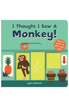 I Thought I Saw a Monkey! - The Templar Company Ltd