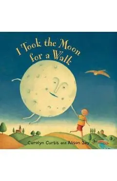 I Took the Moon for a Walk